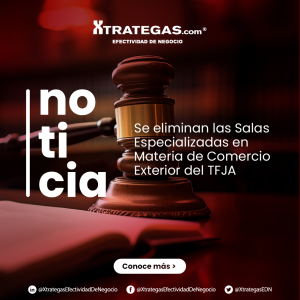 Eliminan las Salas Especializadas en Materia de Comercio Exterior