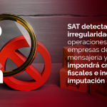 SAT detecta irregularidades en operaciones de empresas de mensajería y paquetería, impondrá créditos fiscales e incluso la imputación de delitos.