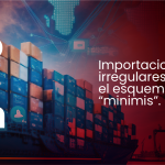 Importaciones irregulares minimis