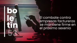 El combate contra empresas factureras se mantiene firme el próximo sexenio