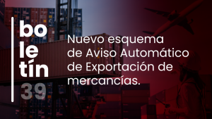 Exportación de Mercancías: Nuevo esquema de aviso automático
