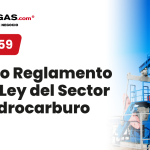 Nuevo Reglamento de la Ley del Sector Hidrocarburos