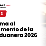 Reforma al Reglamento de la Ley Aduanera 2026