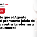 ¿Procede que el Agente Aduanal promueva juicio de amparo contra la reforma a la Ley Aduanera?