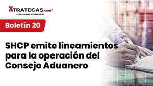 Consejo Aduanero 2026: Nuevos lineamientos de la SHCP