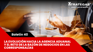 Evolución hacia la Agencia Aduanal